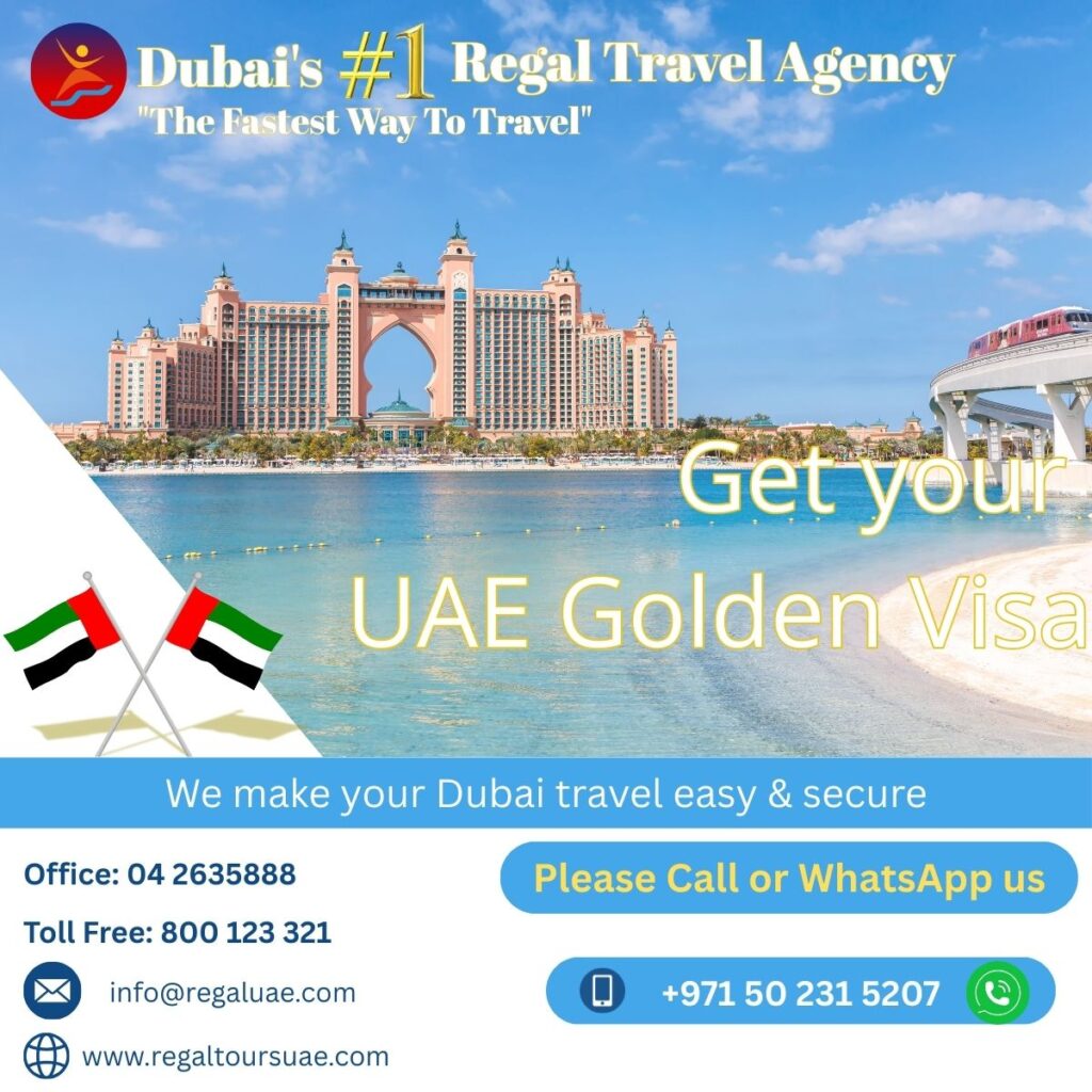Regal Dubai Travel Agency helps you get a Golden Visa UAE with easy, safe service.