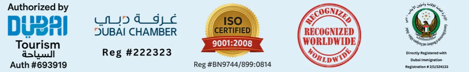 ISO 9001:2008 Certified, Recognized Worldwide, Directly Registered with Dubai Immigration, Approved by Government of Dubai, Authorized by Dubai Tourism